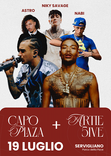 Capo Plaza + Artie 5ive + Niky Savage + Nabi + Astro